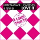 Farren Amani, Lucas Reyes, Terri B! - Love It (Arone Clein Remix)