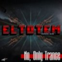El Totem - No, Only Trance ()
