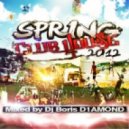 Dj Boris D1AMOND - Spring Club House 2012 ()