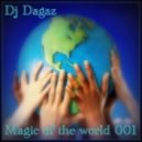 Dj Dagaz - Magic of the world 001