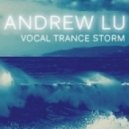 Andrew Lu - Vocal Trance Storm