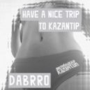 DaBrro - Have A Nice Trip To Kazantip ()