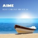 Aime - Light Chillout mix Vol. 5 ()