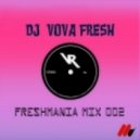 DJ Vova Fresh - Freshmania Mix 002 ()