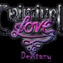 Dextazy - Criminal Love ☜♡☞ ()