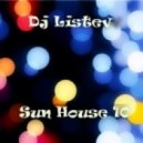 Dj Listev - Sun House 10 ()