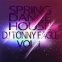DJ Tonny Eagle - Spring Dance House Session