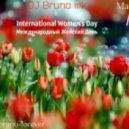 DJ Bruno irk. - International Women\'s Day ()