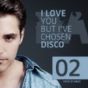 MIXED BY DJ DAZZ - I LOVE YOU, BUT I`VE CHOSEN DISCO VOL.2 ()
