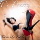 DJ TRAVIS & DJ FIDELE - It's Pretty