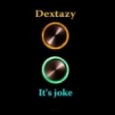 Dextazy - It\'s Joke ()