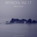 mick78 - Myskool Vol.17 Blind Soul ()