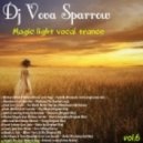 Dj Vova Sparrow - Magic light vocal trance Vol. ()