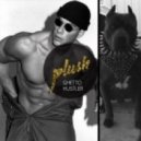 plush - ghetto hustler ()