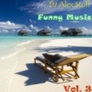 Dj Alex Stuff - Funny Music
