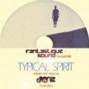 Donz - Typical Spirit Fantastique Sound Podcast 006 ()