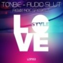 Tonbe - Audio Slut (Noe Spesielt Remix)