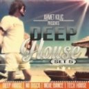 Ahmet KILIC - DEEP HOUSE SET 5