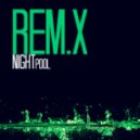 REm.X - Night pool