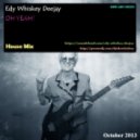 Edy Whiskey Deejay - Oh Yeah! (House Mix - October 2013)