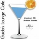 Guido\'s Lounge Cafe - Broadcast 086 Bedroom Grooves ()