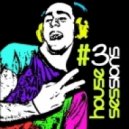 Tony Haaker - House Sessions #3