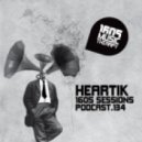 Heartik - 1605 Podcast 134 ()
