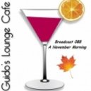 Guido\'s Lounge Cafe - Broadcast 088 A November Morning ()