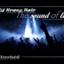 Dj Krazy Hair - The sound of life