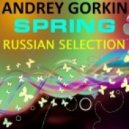 Dj Andrey Gorkin - Spring Russian Selection 2014
