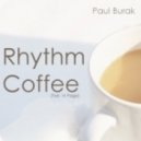 Paul Burak - Rhythm Coffee