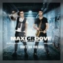 MaxiGroove - Don't Tell Me Why