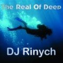 DJ Rinych - The Real Of Deep (Mix)