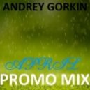 Dj Andrey Gorkin - April Promo Mix 2014 ()