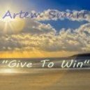 Artem Smart - Give To Win