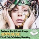 Andrew Rai & Lady Gaga - Applause (Fly & Edy Whiskey Bootleg 2014) (Fly & Edy Whiskey Bootleg 2014)