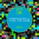 DJ Pasha Lee feat. A.L - I Feel The Same (Original Mix)