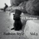 Dj VetLOVE & Dj Rodriges - Fashion Style
