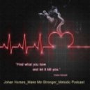 Johan Horses - Make Me Stronger - Melodic Podcast () ()