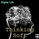 Digital Life - Thinking Soft (Original mix)
