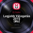 Dj Vader - Legjobb Válogatás 2015 (#6)