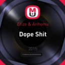 Erizo & Arihomu - Dope Shit ()