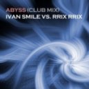 RRix RRix, Ivan Smile - Abyss (Club Mix)