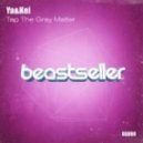 YA&KEI - Tap The Gray Matter (Original Mix)