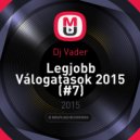 Dj Vader - Legjobb Válogatások 2015 (#7)