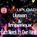 UUSVAN & Imperieux - Each Needs It\'s Own Wind ()