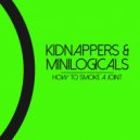 Kidnappers, Minilogicals, Mad Box - How To Smoke A Joint (Mad Box Remix)