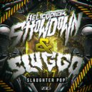 Helicopter Showdown & Sluggo - Slaughter Pop