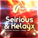 Seirious & Kelayx - Indulge (Original Mix)