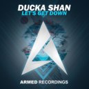 Ducka Shan - Let\'s Get Down (Original Mix)